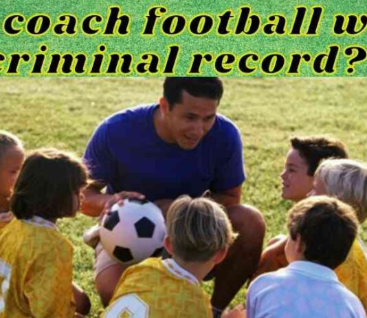 Can I coach football with a criminal record?