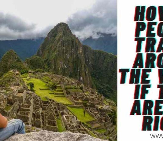 How do people travel around the world if they are not rich