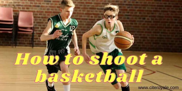 How to shoot a basketball